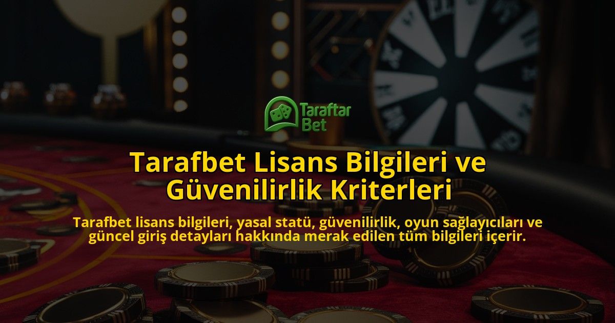Tarafbet-Lisans-Bilgileri-ve-Gvenilirlik-Kriterleri-overlay-1768130588.jpg