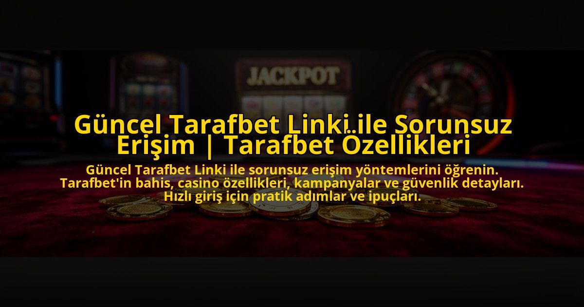 Guncel-Tarafbet-Linki-ile-Sorunsuz-Erisim-Tarafbet-Ozellikleri-overlay-1773542793.jpg