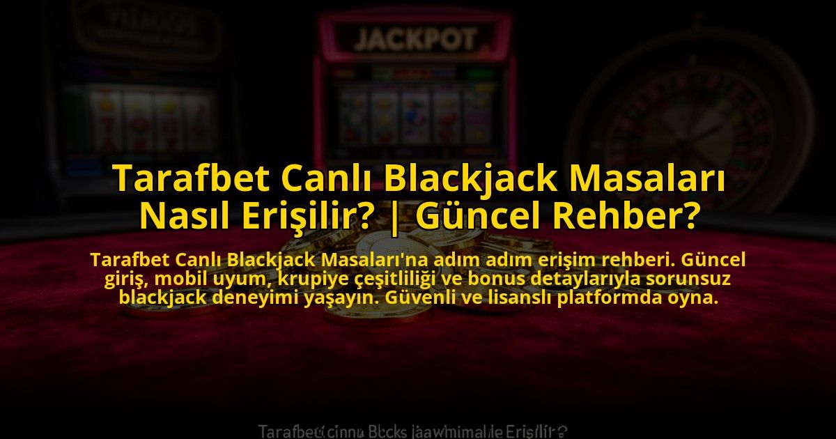 Tarafbet-Canli-Blackjack-Masalari-Nasil-Erisilir-Guncel-Rehber-overlay-1773698762.jpg