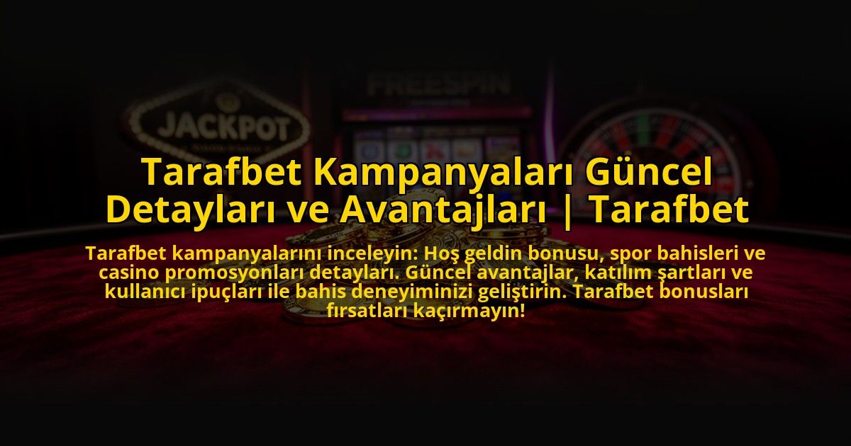 Tarafbet-Kampanyalari-Guncel-Detaylari-ve-Avantajlari-Tarafbet-overlay-1773606725.jpg