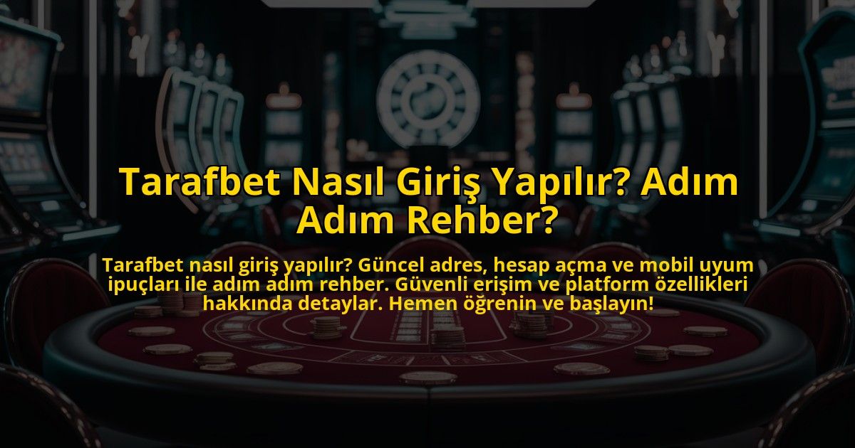 Tarafbet-Nasil-Giris-Yapilir-Adim-Adim-Rehber-overlay-1773176392.jpg