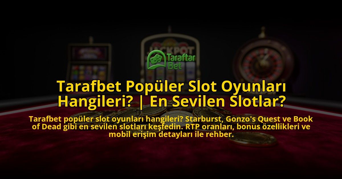Tarafbet-Populer-Slot-Oyunlari-Hangileri-En-Sevilen-Slotlar-overlay-1776631102.jpg