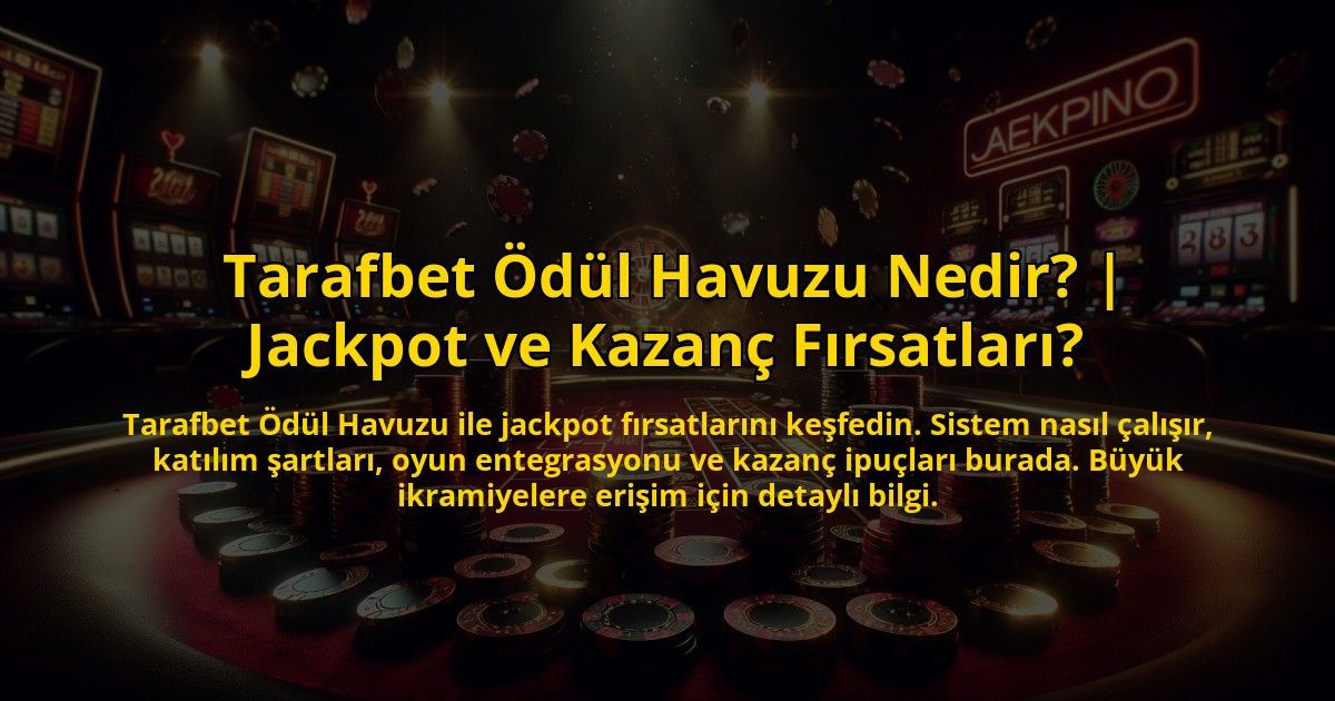 Tarafbet-Odul-Havuzu-Nedir-Jackpot-ve-Kazanc-Firsatlari-overlay-1778329942.jpg